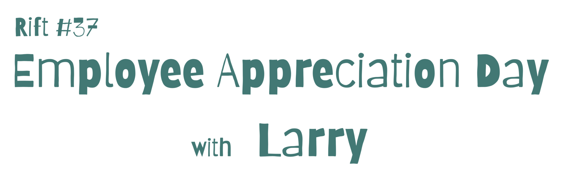 Rift 37 - EA Day with Larry