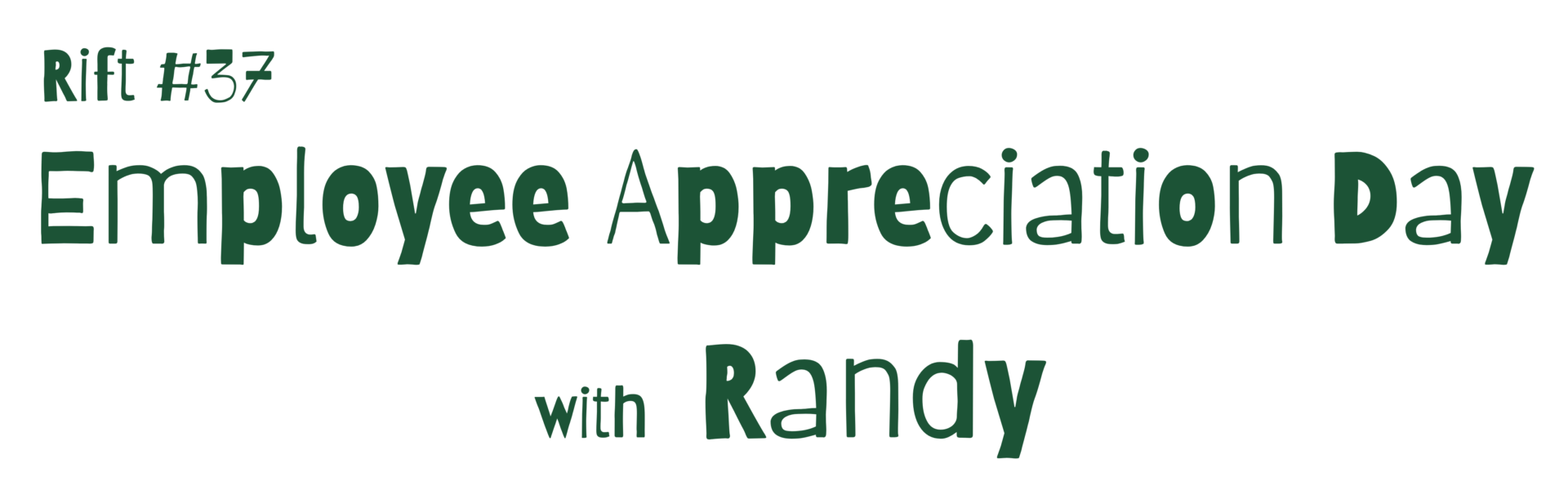 Rift 37 - EA Day with Randy