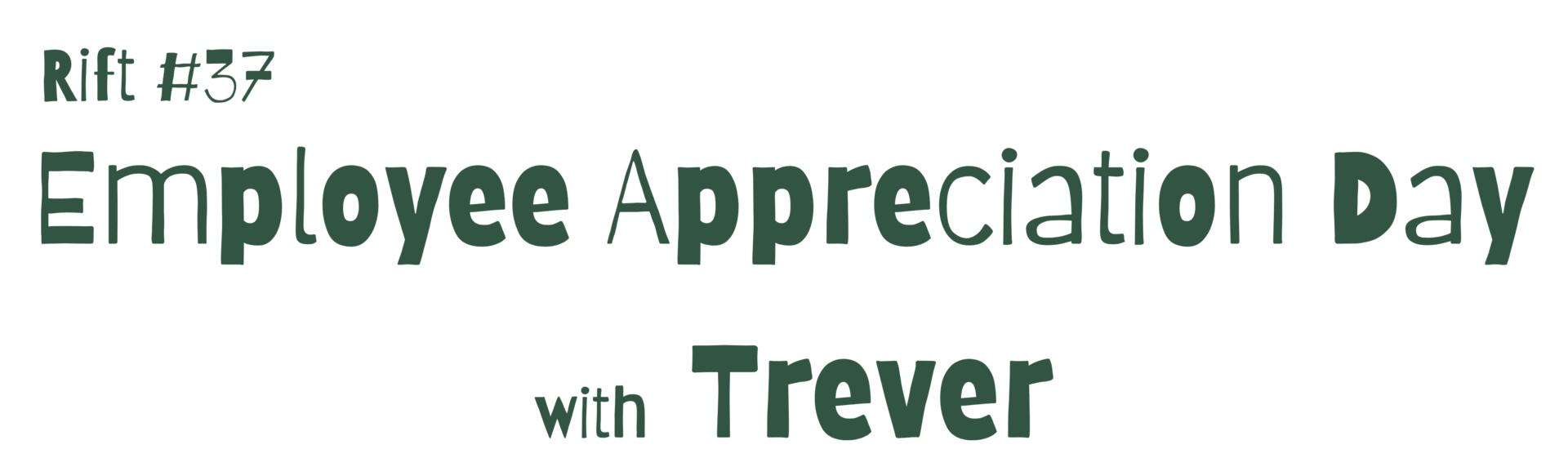 Rift 37 - EA Day with Trever